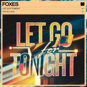 SF1113688 – Foxes – Let Go For Tonight