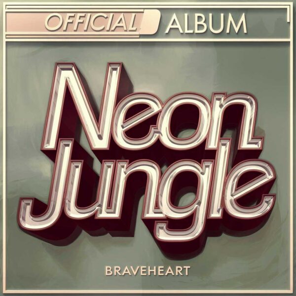 Neon Jungle - Braveheart