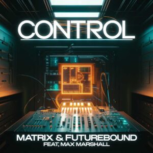 SF1113715 – Matrix & Futurebound Feat. Max Marshall – Control