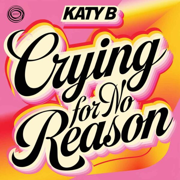 Katy B - Crying for no Reason