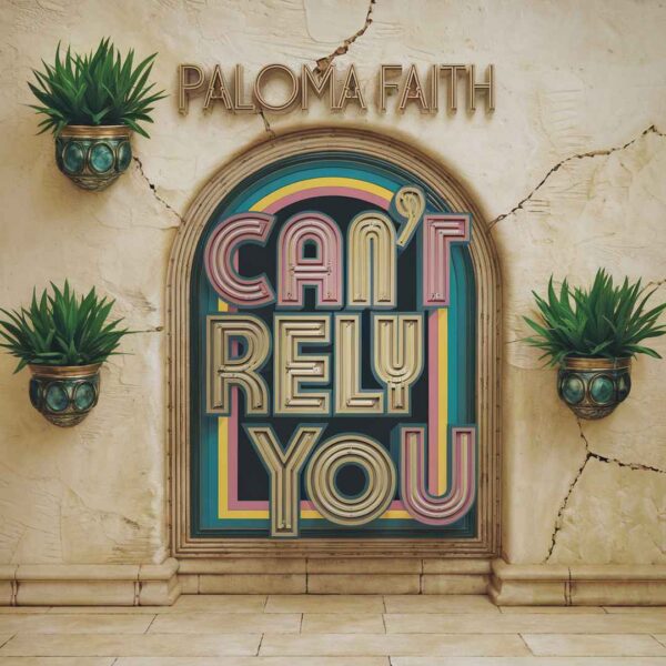 Paloma Faith - Can’t Rely On You