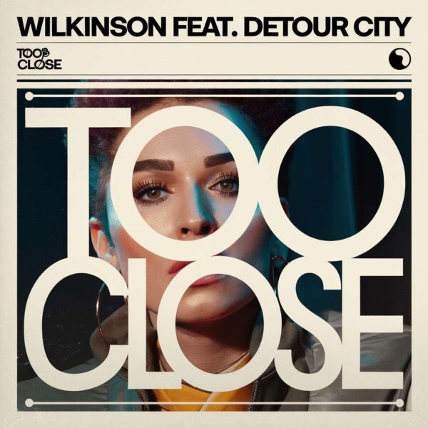 Wilkinson - Too Close