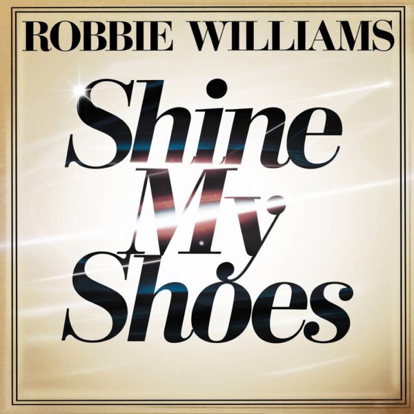 Robbie Williams - Shine My Shoes