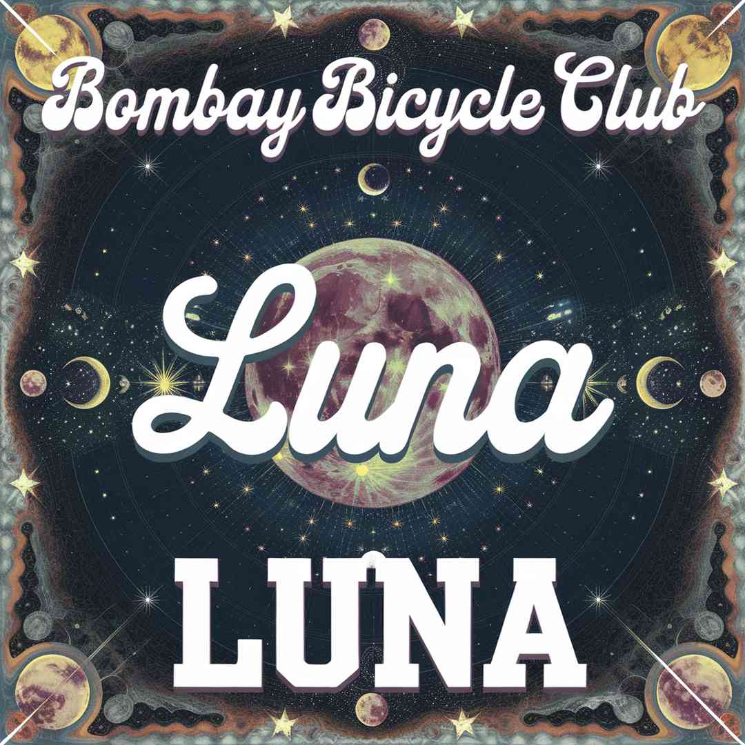 Bombay Bicycle Club - Luna