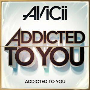 SF1113761 – Avicii – Addicted To You