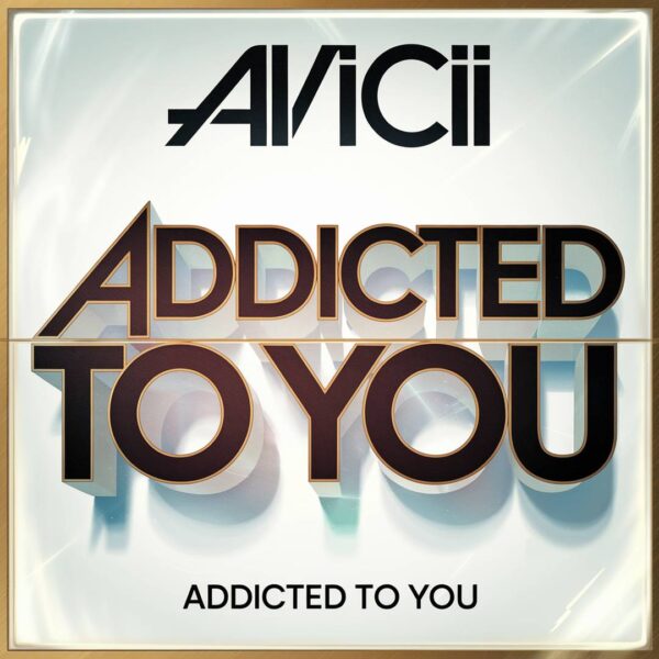 Avicii - Addicted To You