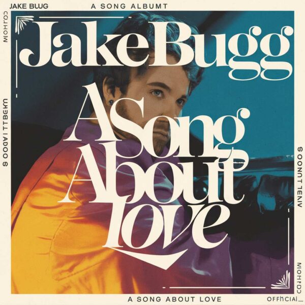 Jake Bugg - A Song About Love
