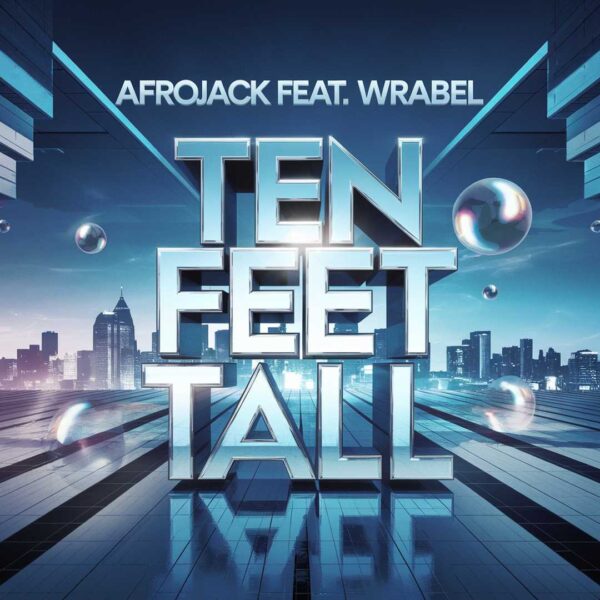 Afrojack - Ten Feet Tall