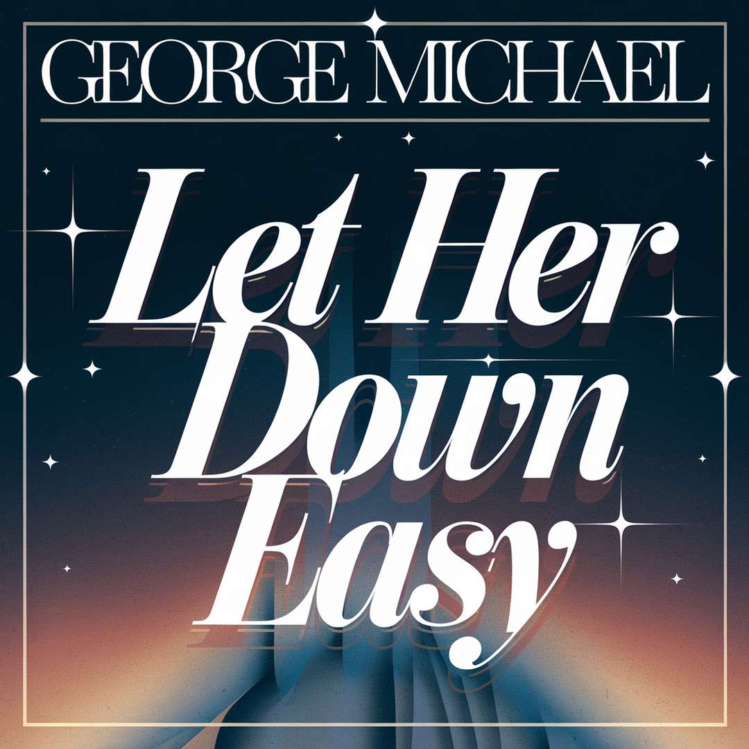 George Michael - Let Her Down Easy