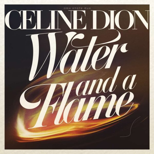 Celine Dion - Water and a Flame
