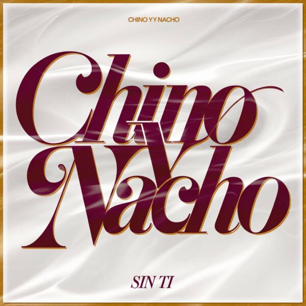 Chino & Nacho - Sin Ti