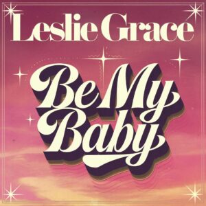 SF1113791 – Leslie Grace – Be My Baby