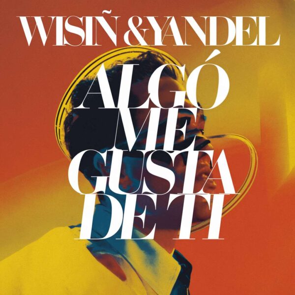 Wisin y Yandel - Algo Me Gusta De Ti
