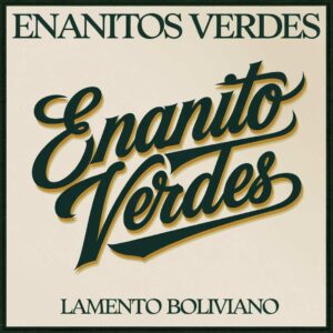 SF1113819 – Enanitos Verdes – Lamento Boliviano