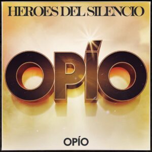 SF1113821 – Heroes Del Silencio – Opio