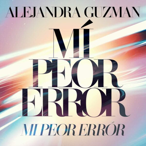 Alejandro Guzman - Mi Peor Error