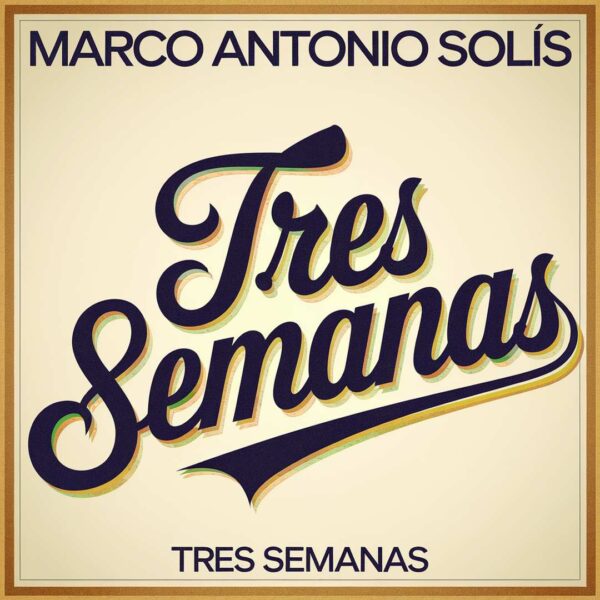 Marco Antonio Solis - Tres Semanas