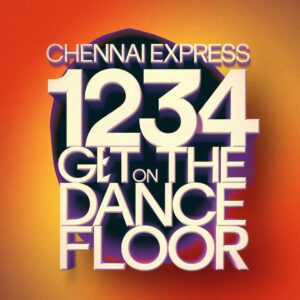 SF1113878 – Chennai Express – 1234 Get On The Dance Floor
