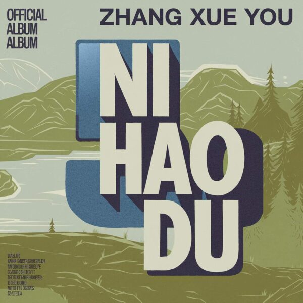 Zhang Xue You - Ni Hao Du