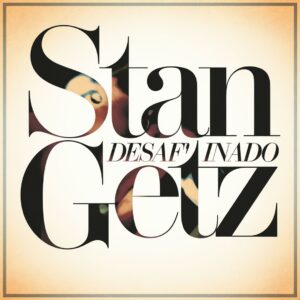 SF1114148 – Stan Getz – Desafinado
