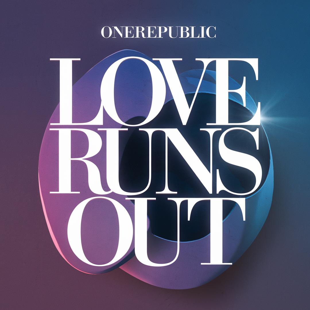 OneRepublic - Love Runs Out
