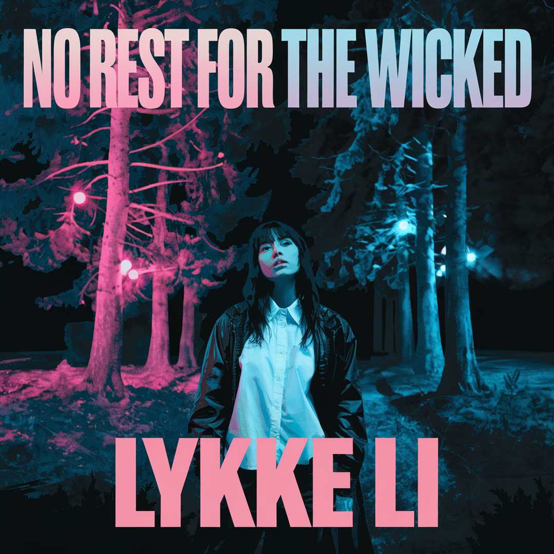 Lykke Li - No Rest For The Wicked
