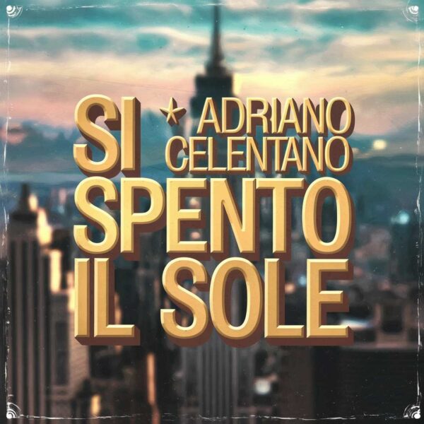 Adriano Celentano - Si È Spento Il Sole