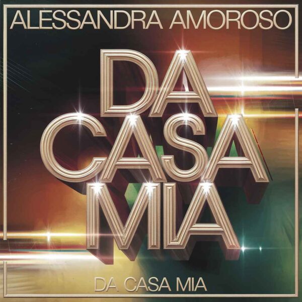 Alessandra Amoroso - Da Casa Mia