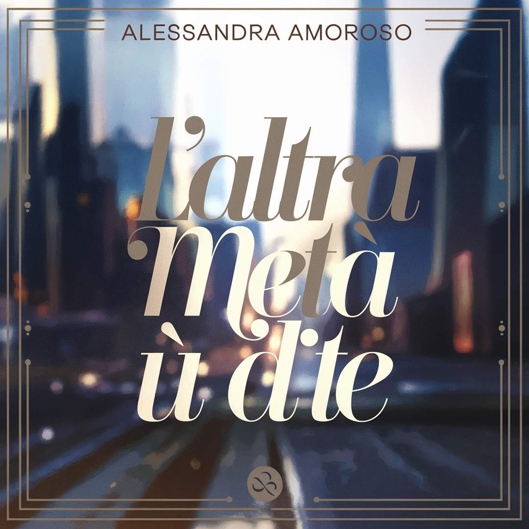 Alessandra Amoroso - L'altra Metà Di Te