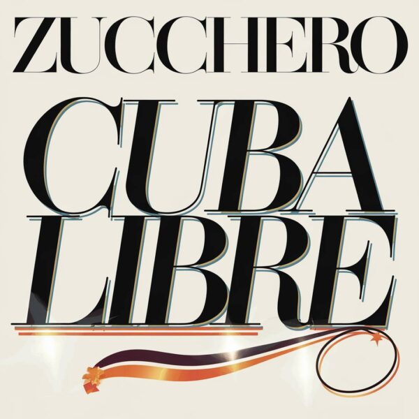 Zucchero - Cuba Libre