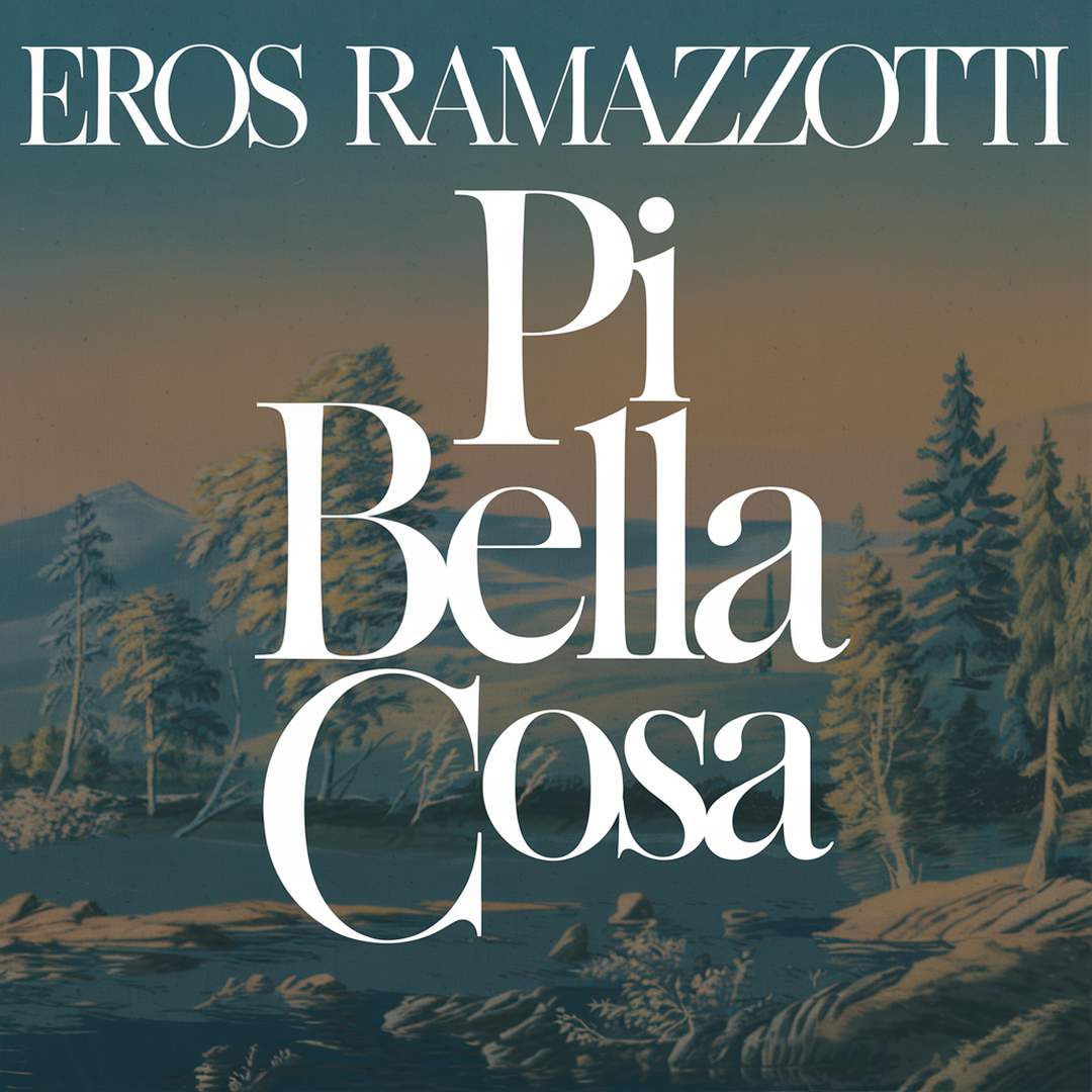 Eros Ramazzotti - Più Bella Cosa