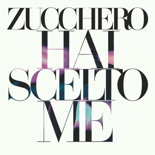 Zucchero - Hai Scelto Me