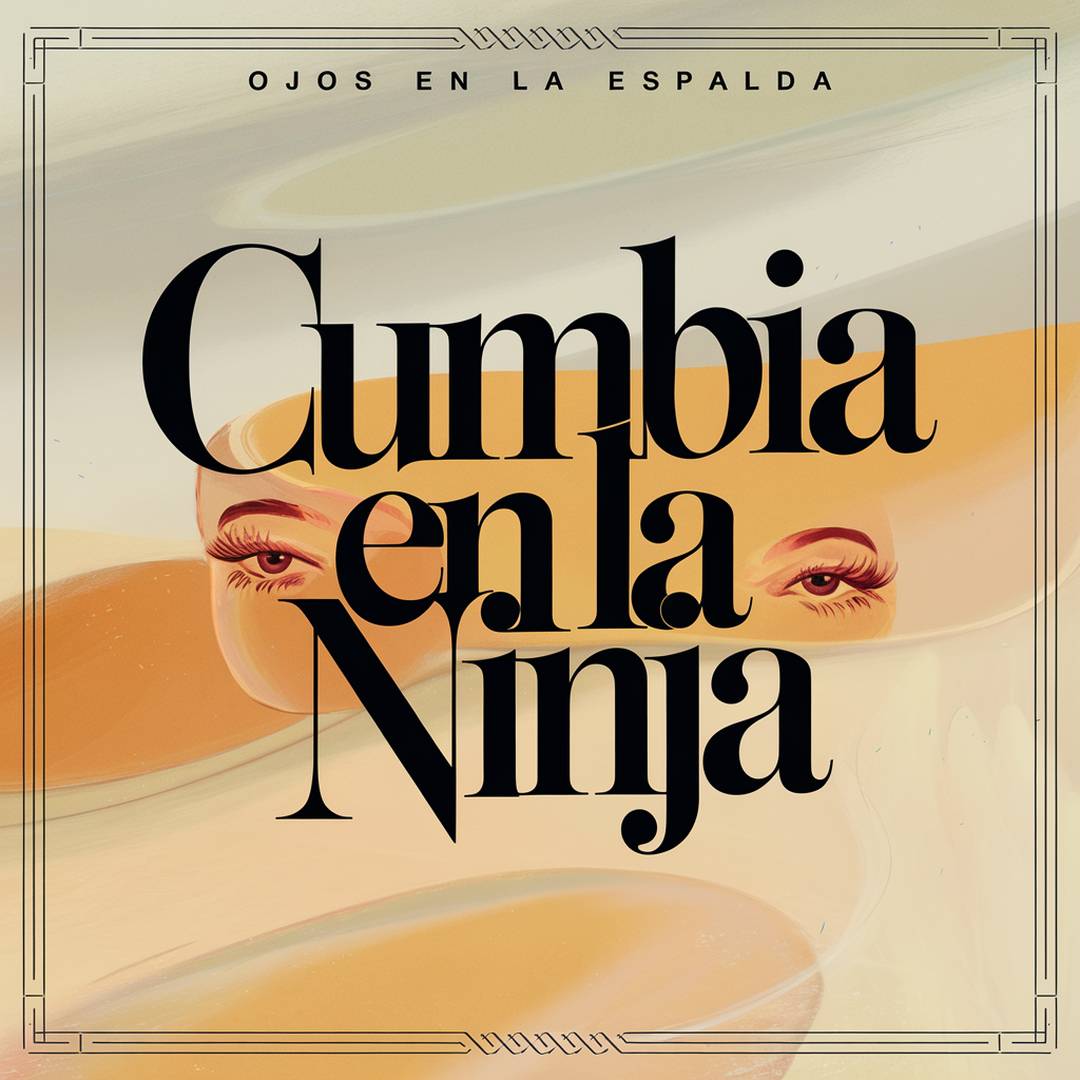 Cumbia Ninja - Ojos En La Espalda