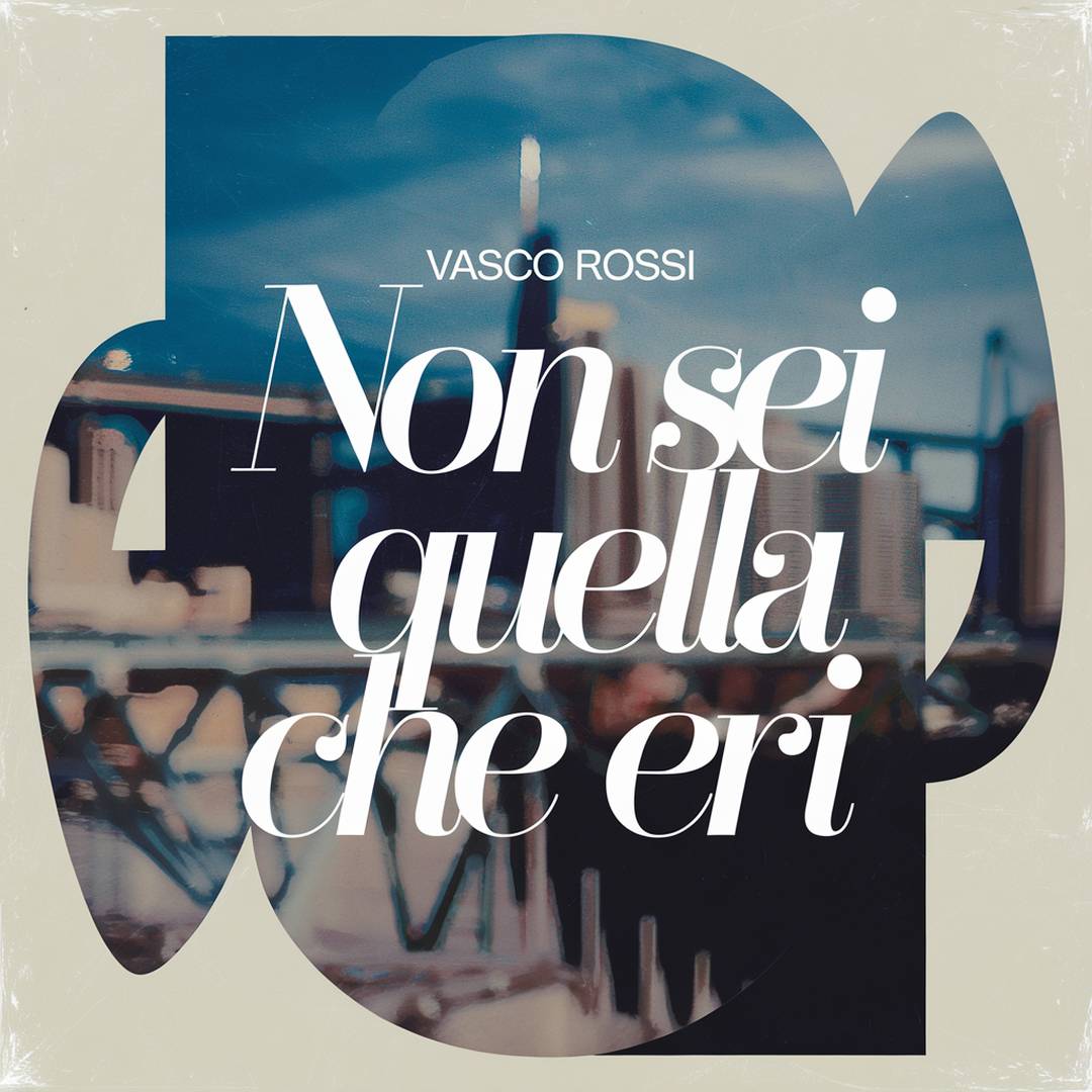 Vasco Rossi - Non Sei Quella Che Eri