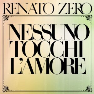 SF1114248 – Renato Zero – Nessuno Tocchi L’Amore