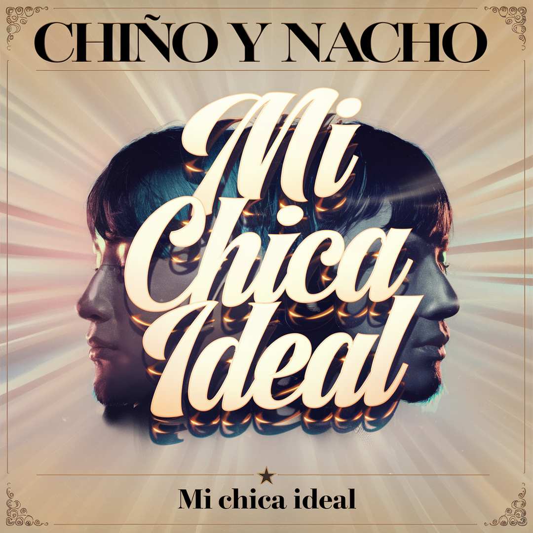 Chino & Nacho - Mi Chica Ideal