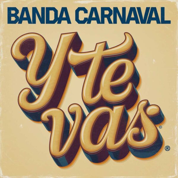 Banda Carnaval - Y Te Vas