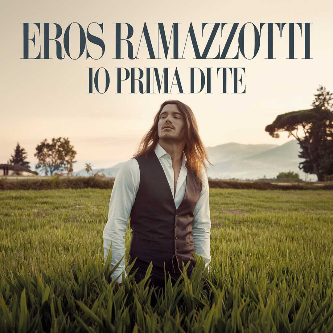 Eros Ramazzotti - Io Prima Di Te