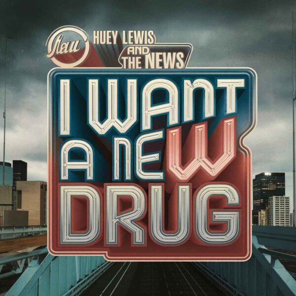 Huey Lewis And The News - I Want A New Drug