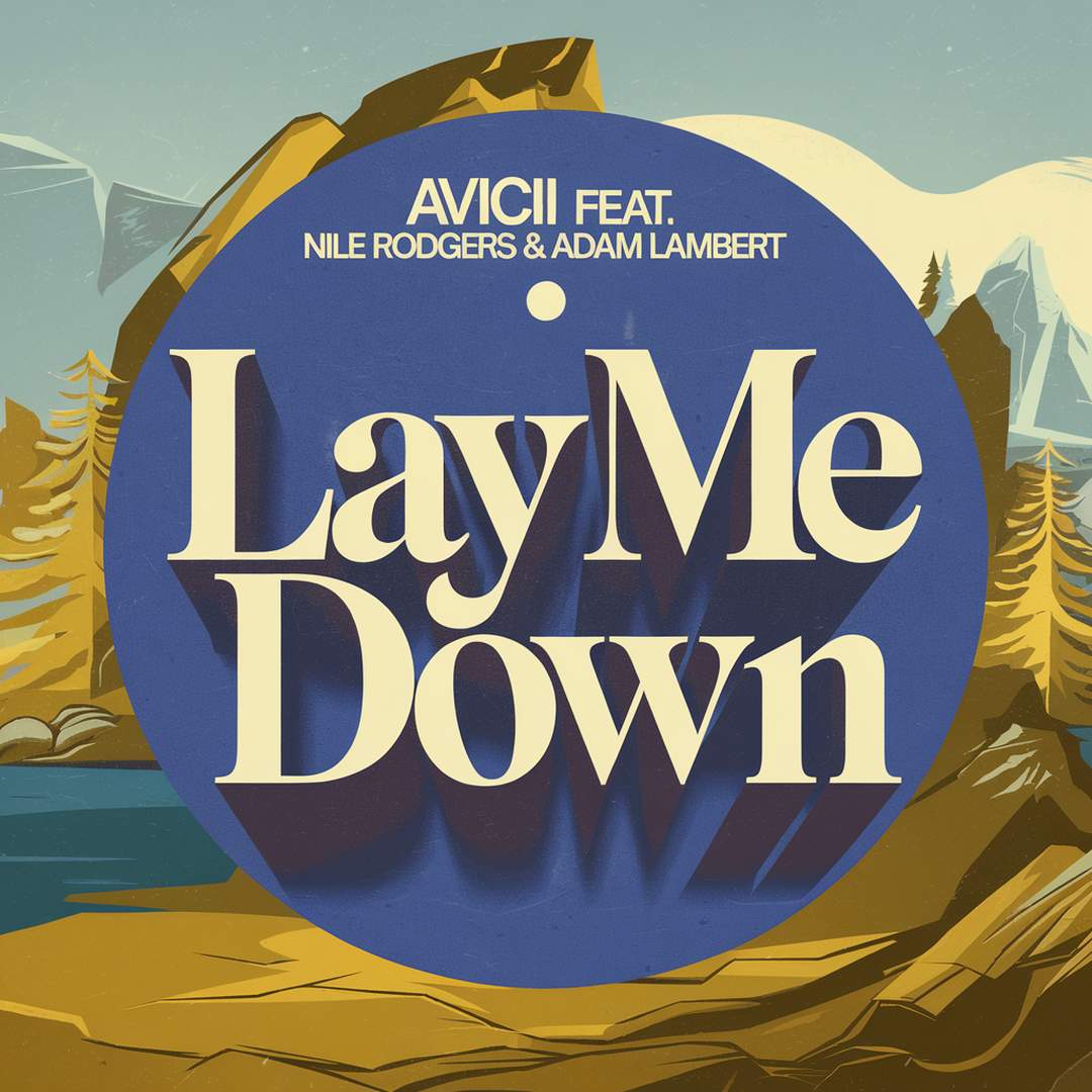 Avicii - Lay Me Down