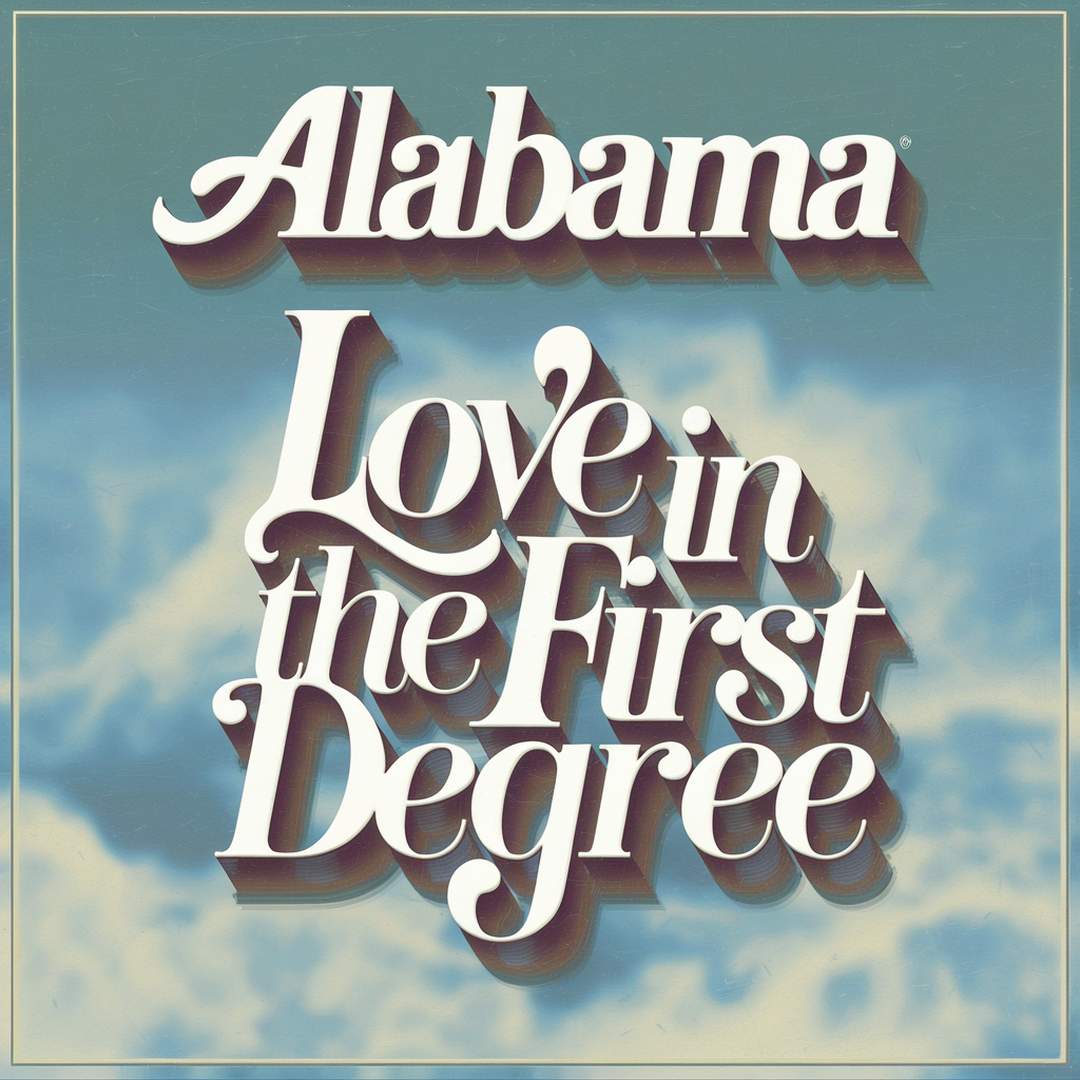 Alabama - Love In The First Degree