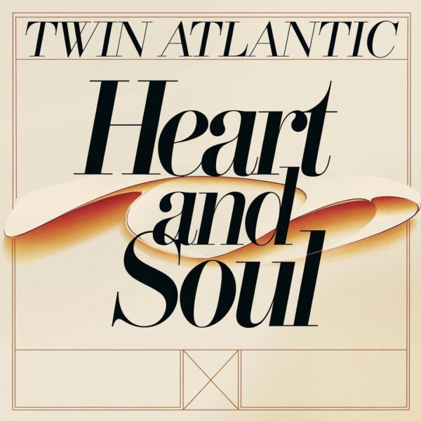 Twin Atlantic - Heart and Soul