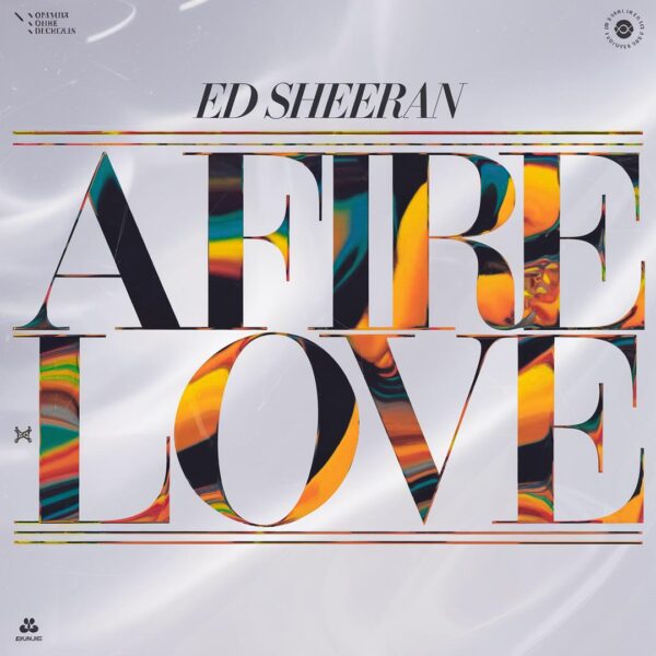 Ed Sheeran - Afire Love