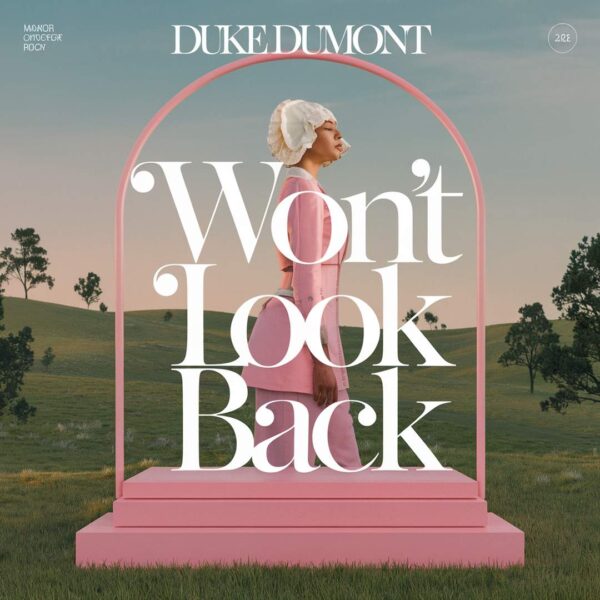Duke Dumont - Won't Look Back