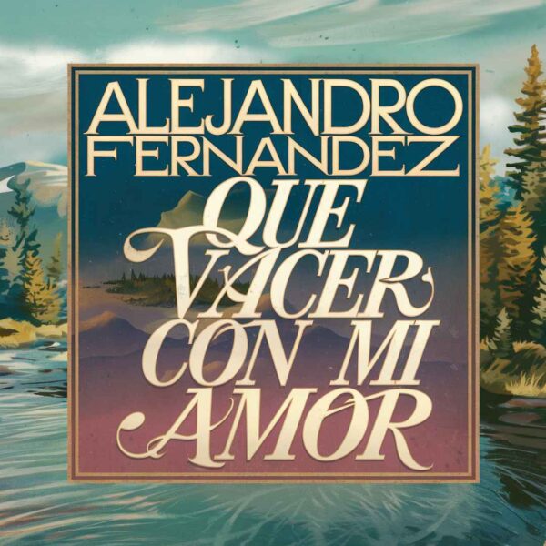 Alejandro Fernandez - Que Voy A Hacer Con Mi Amor