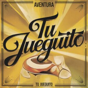 SF1114440 – Aventura – Tu Jueguito