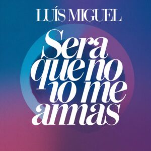 SF1114461HD – Luis Miguel – Sera Que No Me Amas