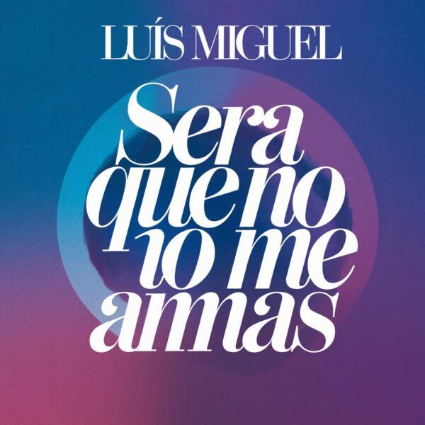 Luis Miguel - Sera Que No Me Amas