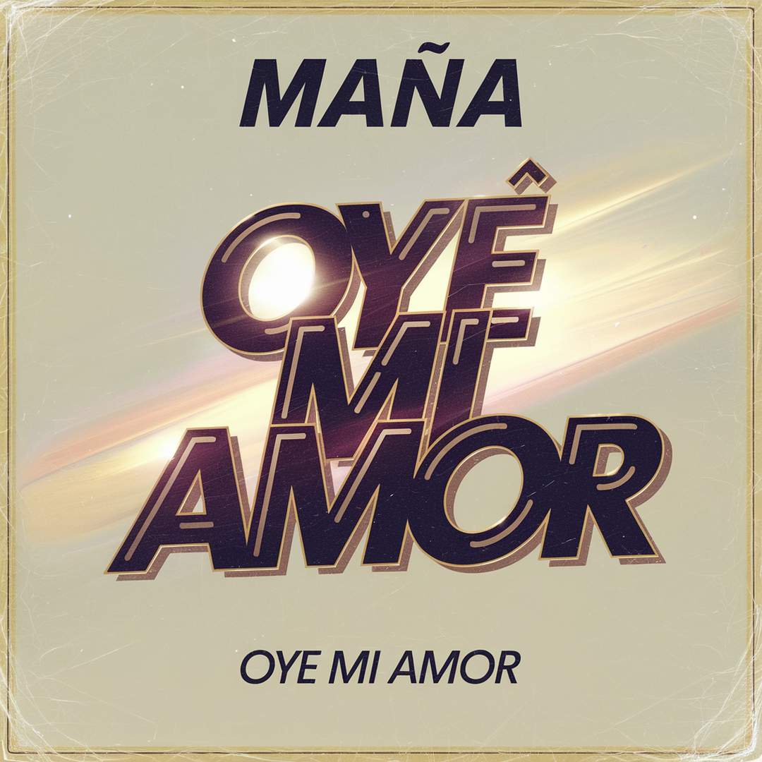 Mana - Oye Mi Amor