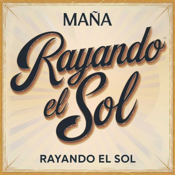 Mana - Rayando El Sol
